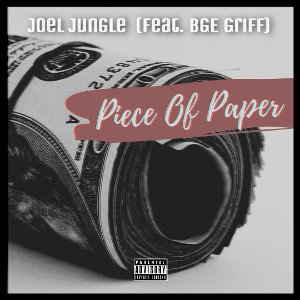 JOEL JUNGLE #PieceOfPaper (feat BGE Griff)