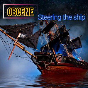 OBcene - Steering the Ship by OBCENE