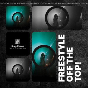 Freestyle off the top!