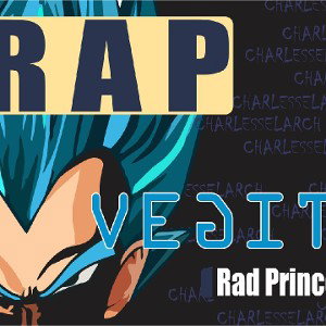 Vegeta Rap Song | The Rad Prince | CharlesSelarch 