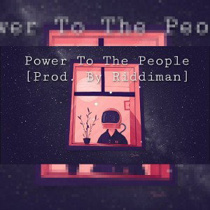 Power To The People✊🏾[Prod. By Riddiman]