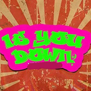  Is You Down