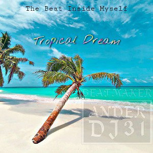  19. Tropical Dream (2021)                      