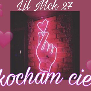 lil Mck 27 - kocham cię 