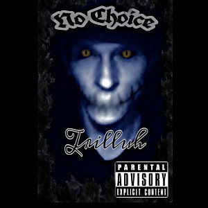 👹**NO CHOICE**👹 Prod. Trilluh ~ *Trilluh*