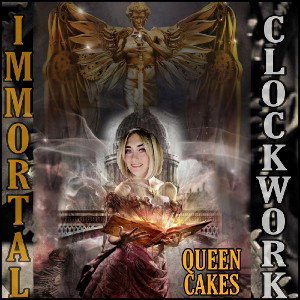 CAKES - Immortal Clockwork