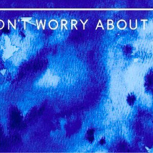 Dom Perry- Don’t Worry