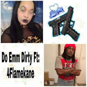 Did Em Dirty ft 4flameskane