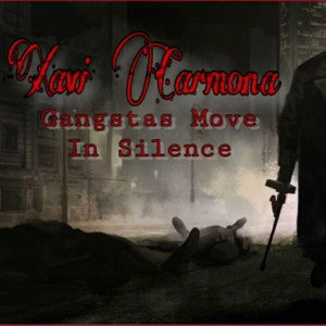 Gangstas Move In Silence - Xavi Carmona