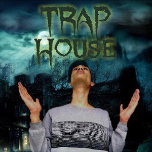 TRAP HOUSE