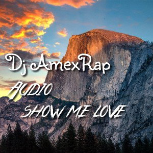 Dj Amex-show me love