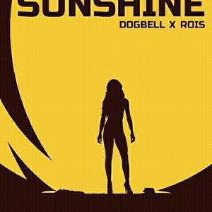 Rois - sunshine ft Dogbell- (prxjxcts.com)