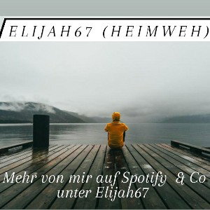 Heimweh - Elijah67