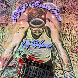 G-Haze- RIP Sis