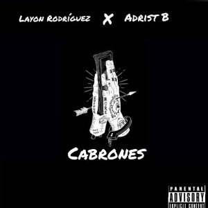 Adrist B × Layon Rodríguez - Cabrones