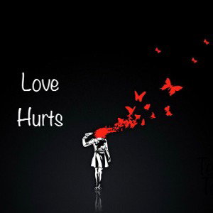 LOVE HURTS - (single)