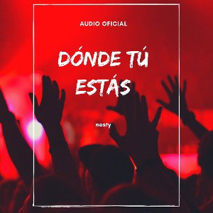 nesty oz donde tu estas