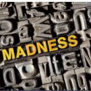 Madness