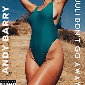 Andy Barry - “Juli Don't Go Away ''
