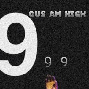 am so high