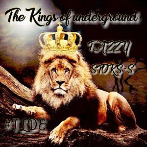 The king of underground @ TAZZY315