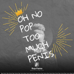 Oh no pop too much penis