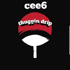 cee6_thuggin_drip