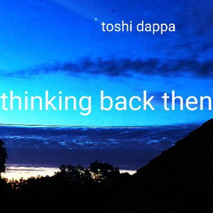 thinking back then 