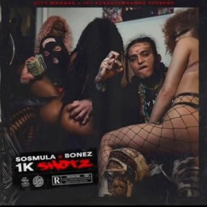  BonezMC x Sosmula-1K Shotz