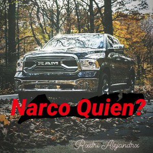 Narco Quien?