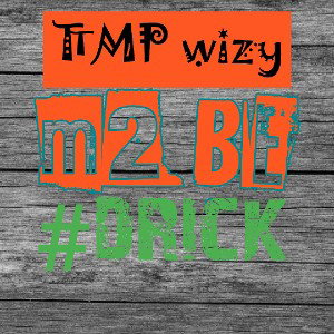 m2_Be_mp_wizzy_feat drick boy.