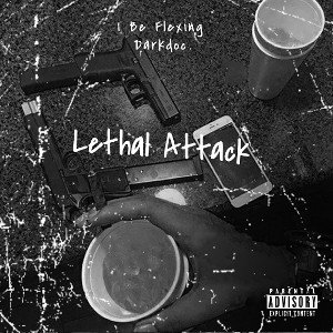 Flex X Darkdoc - “Lethal Attack”