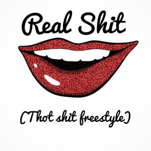 Real Shit (Thot Shit Freestyle)