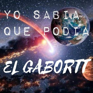 YO SABIA QUE PODIA - EL GABORTT 