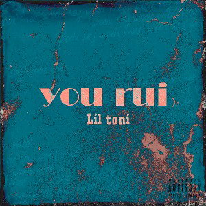 lil toni - ''You rui''