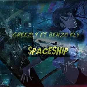 Spaceship ft. Benzo fly