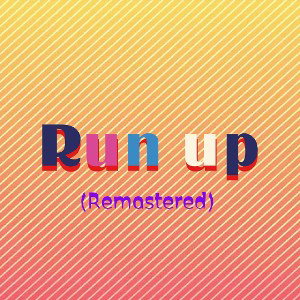 Run up (Remastered) 