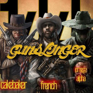 Gunslinger (Cakebaker, French, & Omega Alpha)