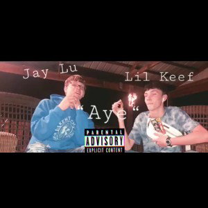 Jay Lu - “Aye” Freestyle Ft. Macen Nelson