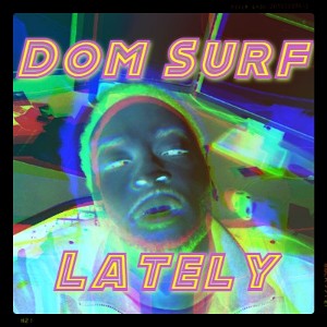 Dom Surf - Lately