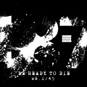 BE READY TO DIE ×G.I/45