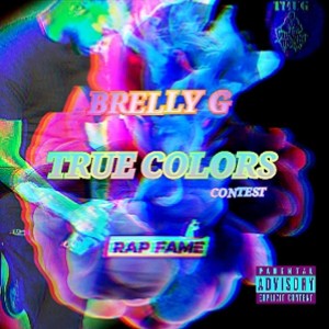 Brelly G Da Goat - True Colors ( Artwork Recorded Mixed & Mastered By Brelly G )