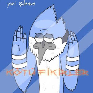 kötü fikirler