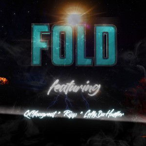 FOLD ft. QCthaGREAT, RIPP & LeftyDaHustler