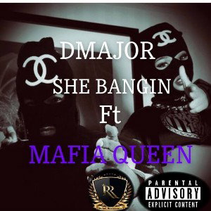 SHE BANGING FT MAFIA QUEEN 