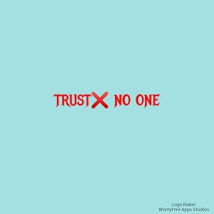 TRUST NO ONE