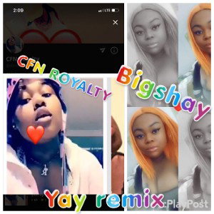 CFN Royalty x BigShay - YAY [Remix]