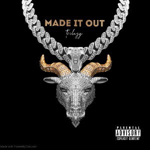 trilxgy-made it out 