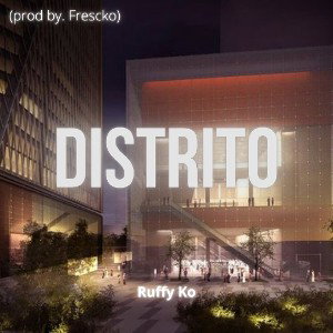 Ruffy Ko - DISTRITO (prod by. Frescko)