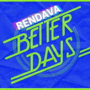 Rendava-_Better_Days_